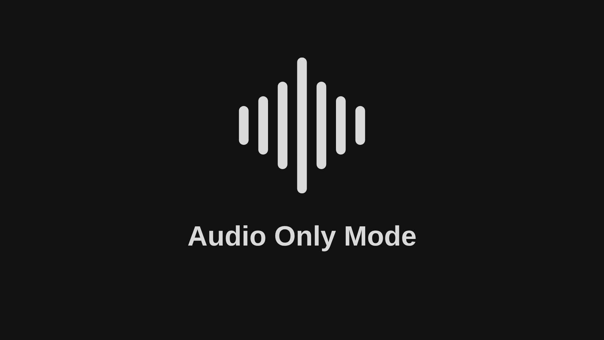 Audio Only Mode